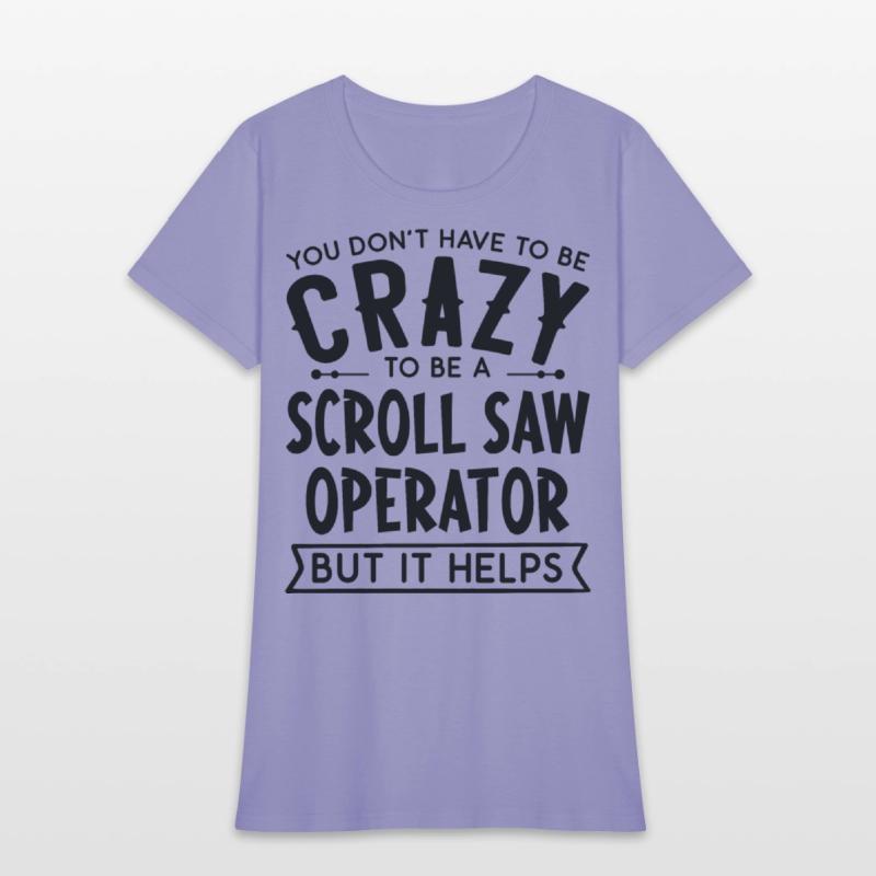 You Don't Have To Be A Crazy Scroll Saw Operator