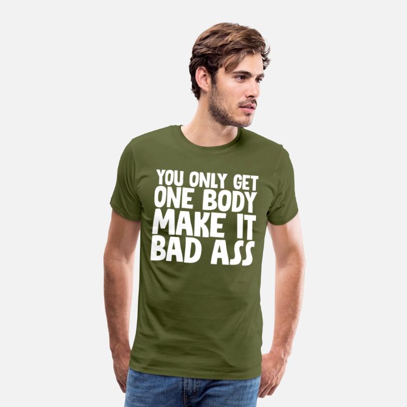 You Only Get One Body, Make It Bad Ass