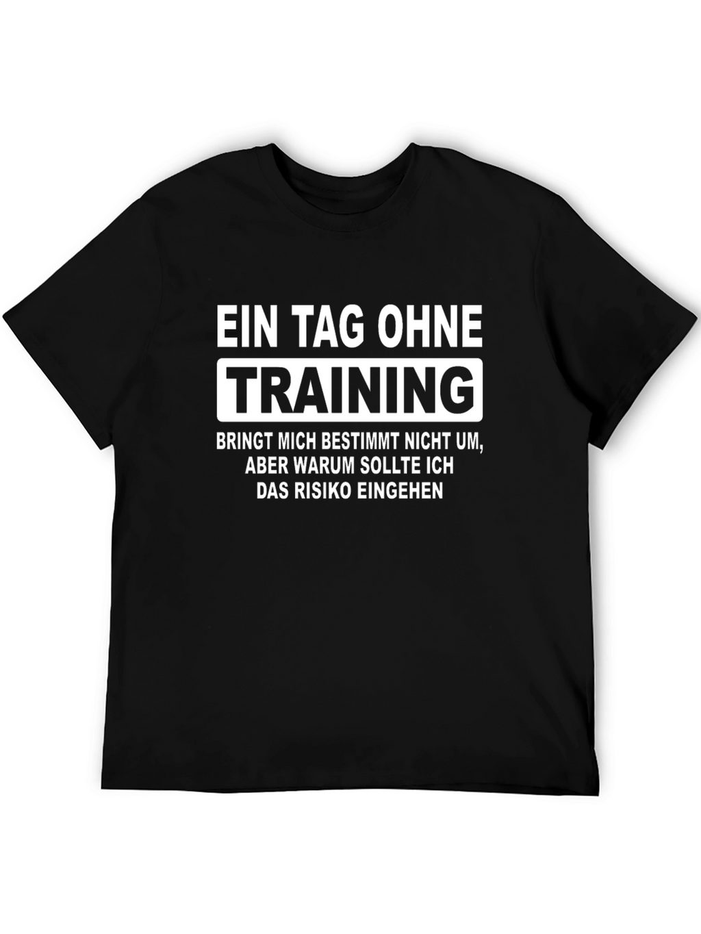 Training T-Shirt: German Humorous Quote