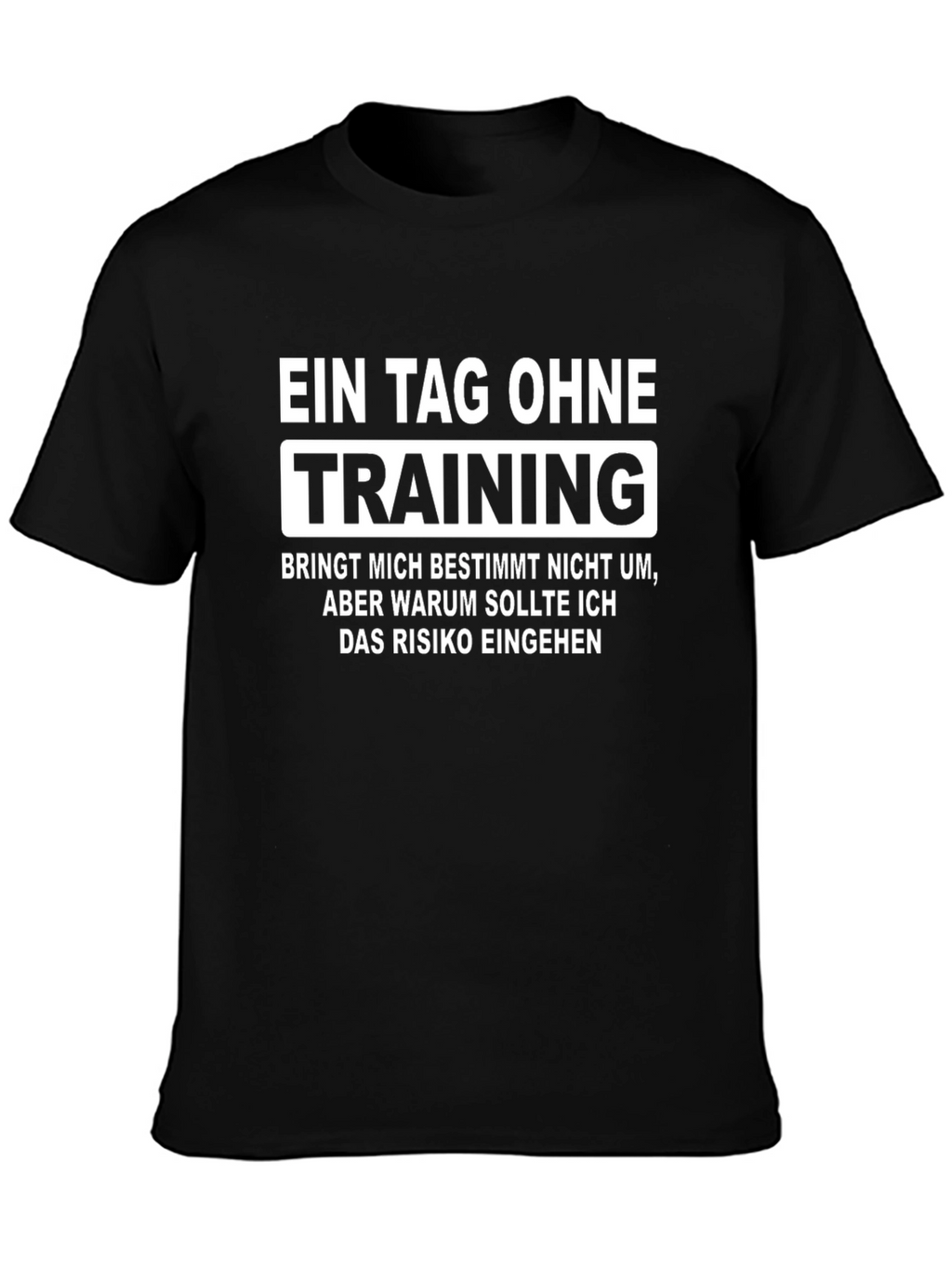 Training T-Shirt: German Humorous Quote