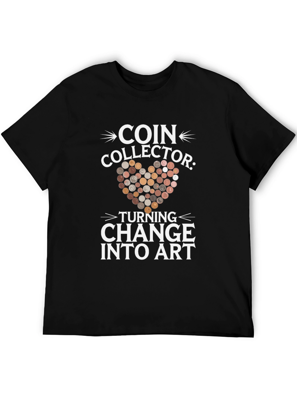 Coin Collector Turning Change into Art T-Shirt