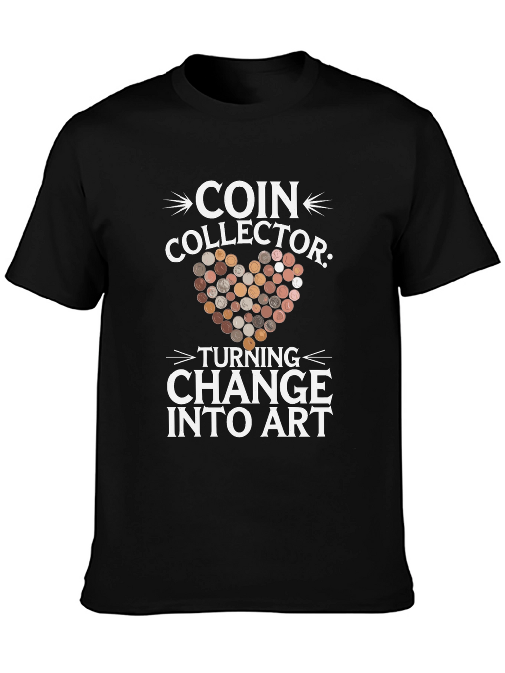 Coin Collector Turning Change into Art T-Shirt