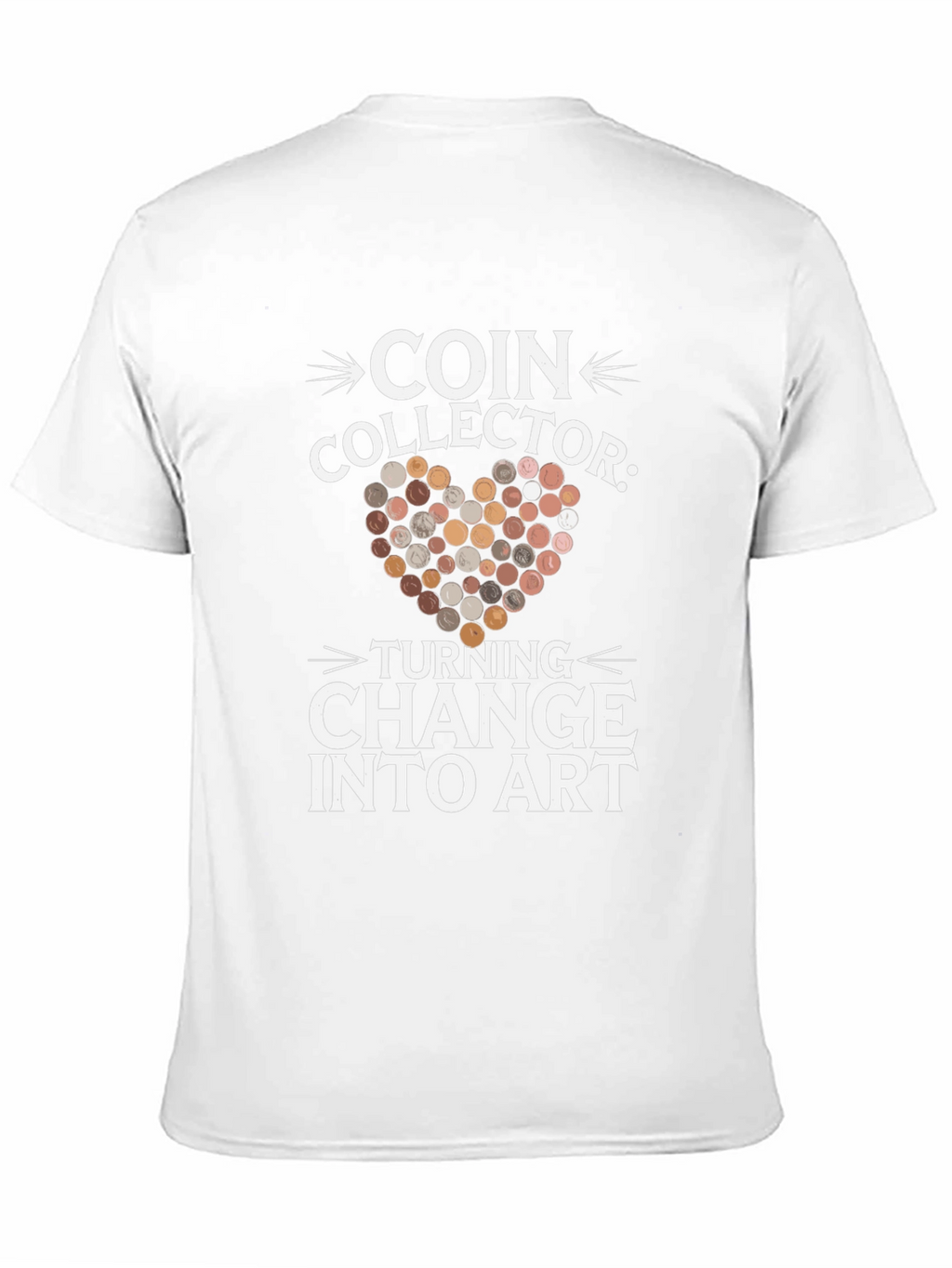 Coin Collector Turning Change into Art T-Shirt