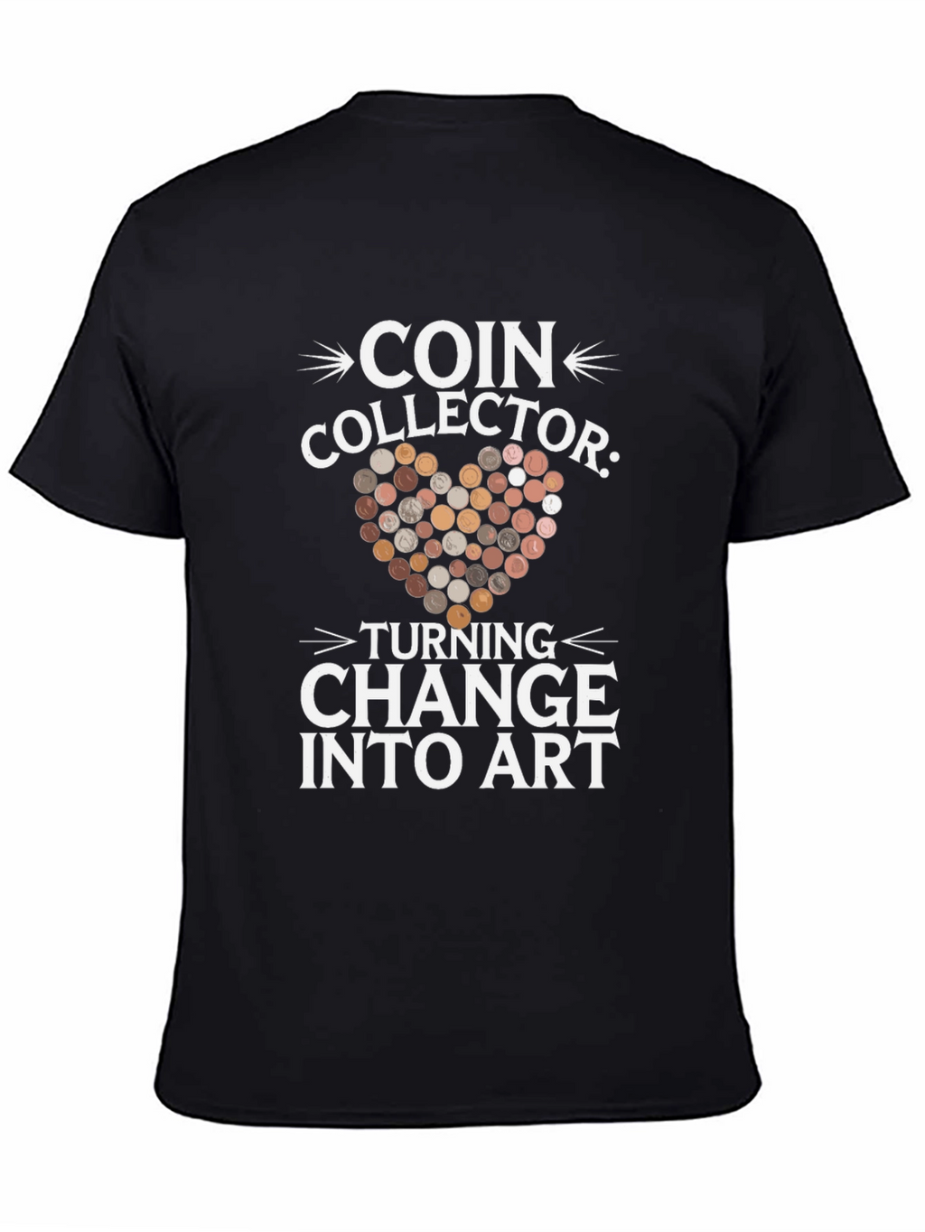 Coin Collector Turning Change into Art T-Shirt
