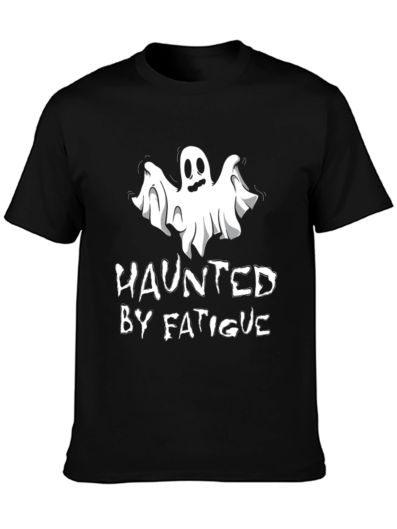 Haunted By Fatigue T-Shirt - Funny Ghost Tee
