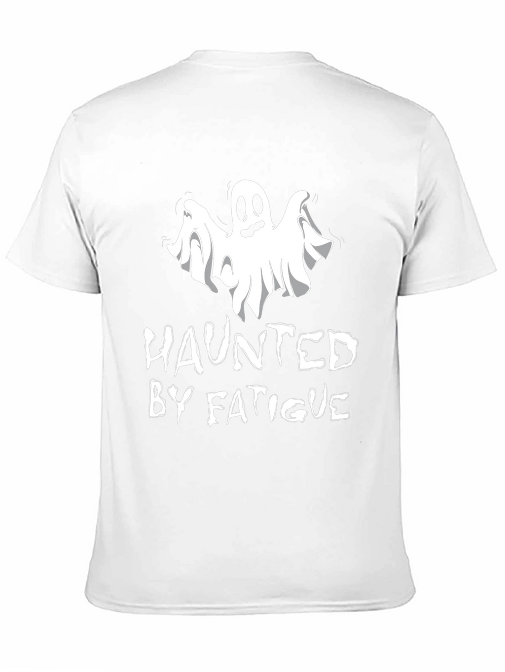 Haunted By Fatigue T-Shirt - Funny Ghost Tee