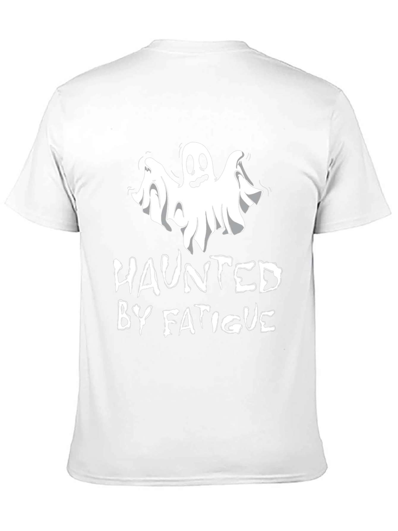 Haunted By Fatigue T-Shirt - Funny Ghost Tee
