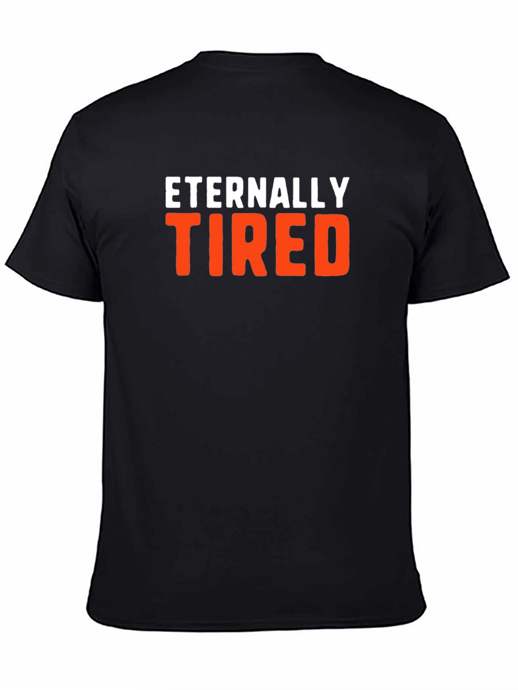 Eternally Tired Graphic Tee - Comfortable Cotton Blend
