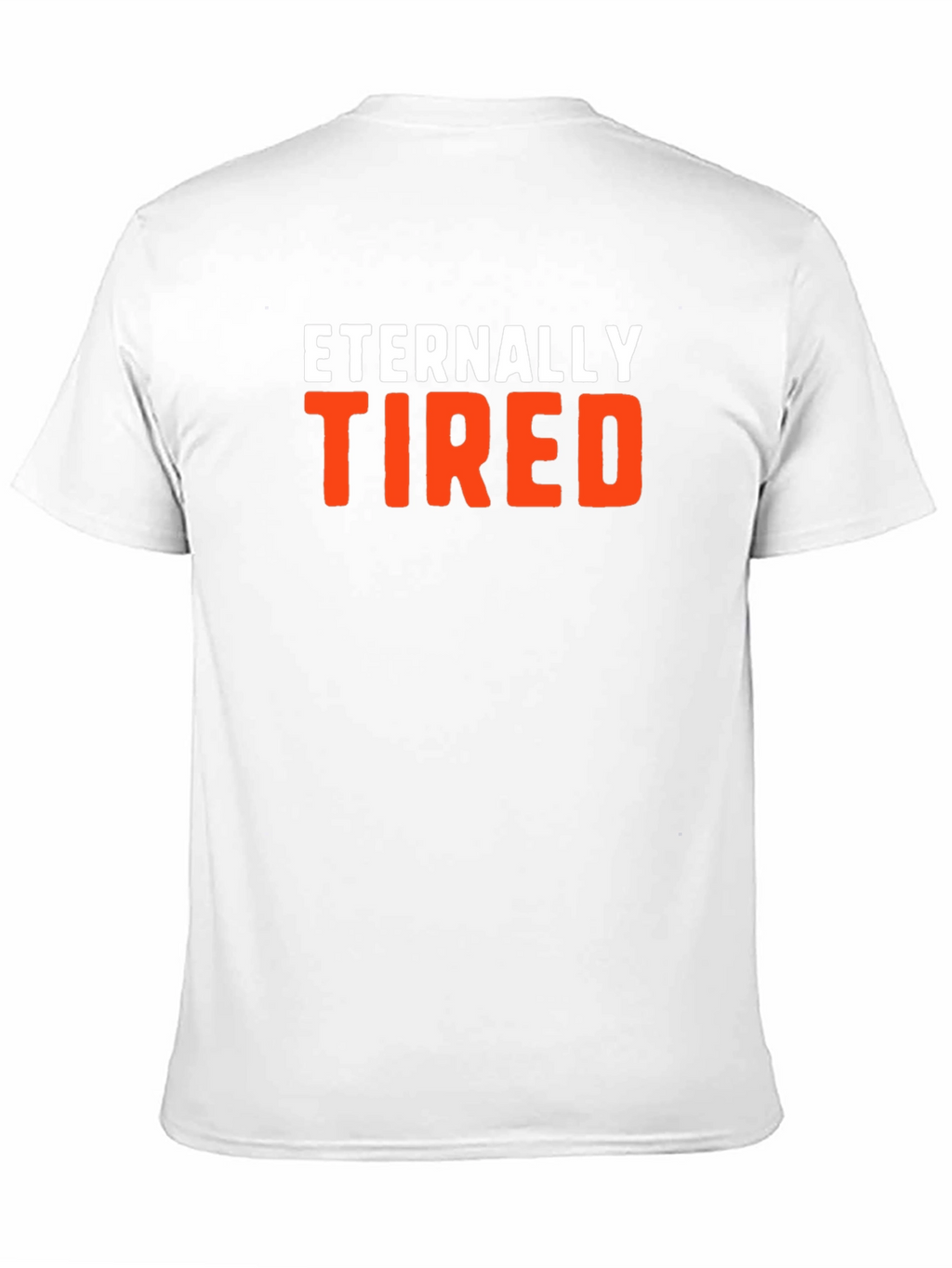 Eternally Tired Graphic Tee - Comfortable Cotton Blend