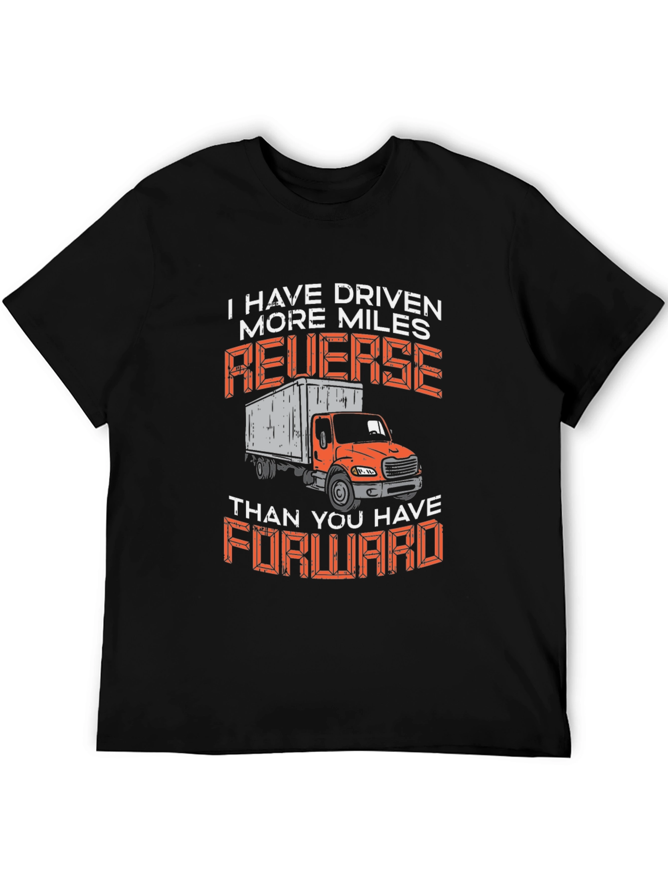 Truck Driver Humor T-Shirt Reverse Miles