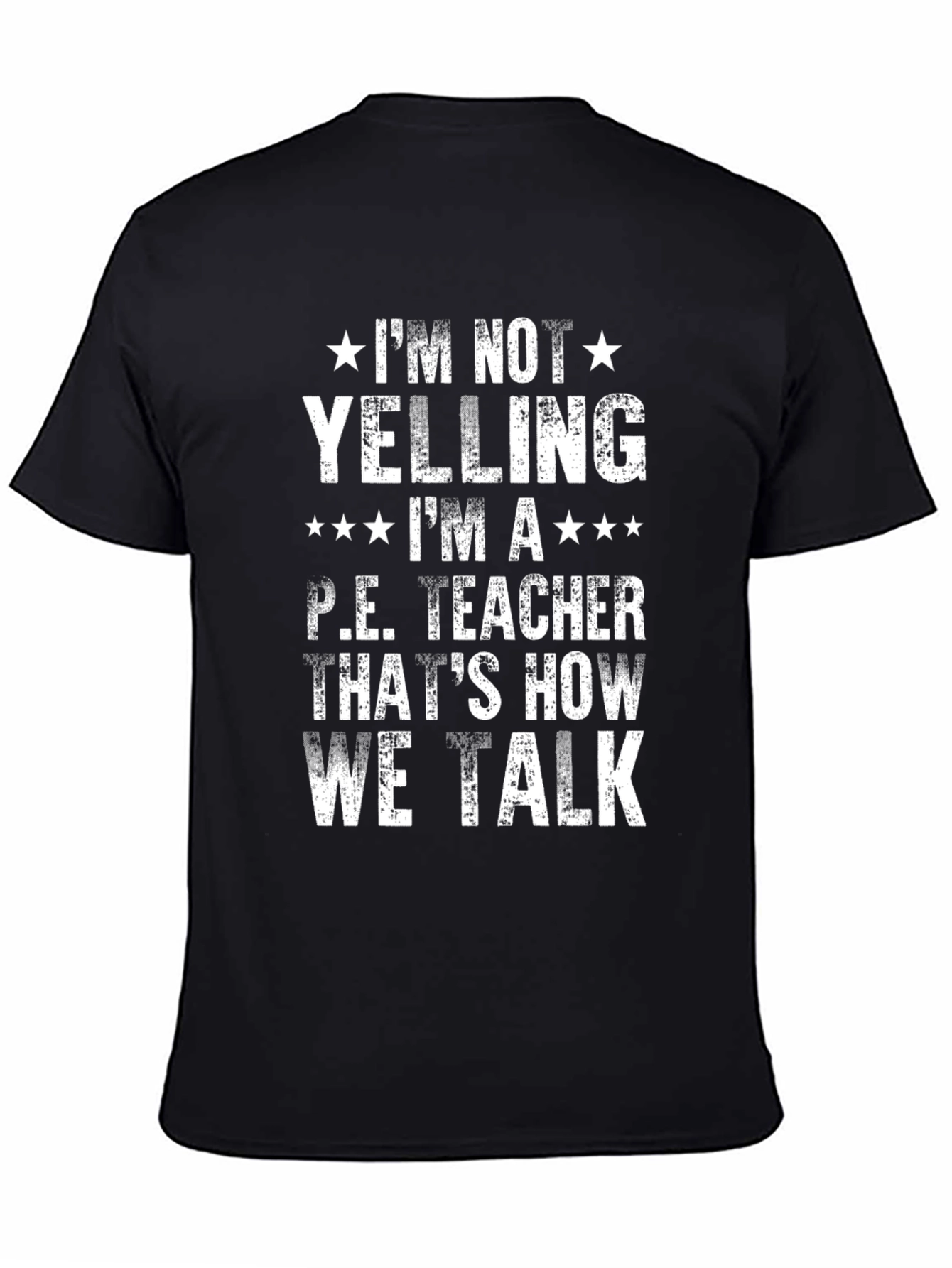 P.E. Teacher T-Shirt - Im Not Yelling Funny Gym Tee