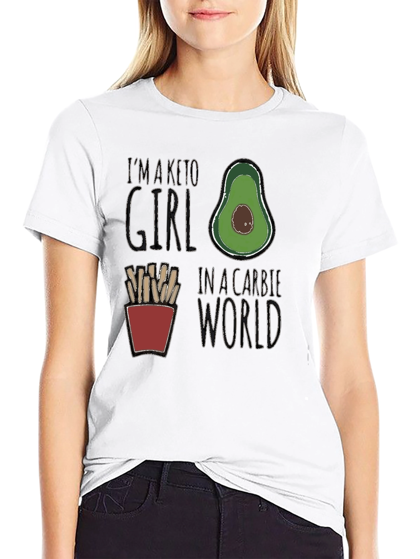 Keto Girl in a Carbie World T-Shirt - Avocado & Fries Design