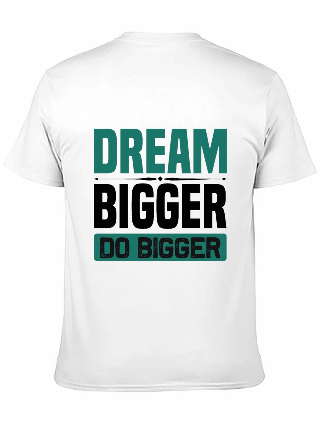 Dream Bigger Graphic Tee - Motivational T-Shirt
