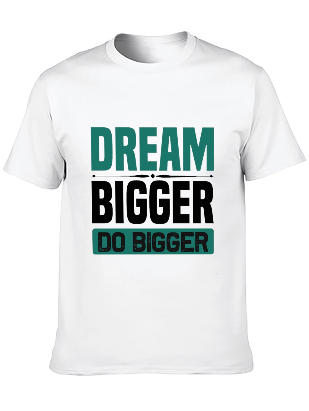 Dream Bigger Graphic Tee - Motivational T-Shirt