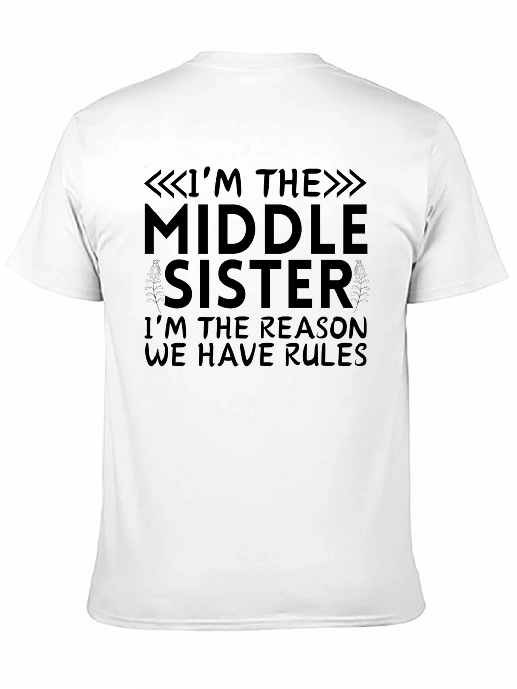Middle Sister T-Shirt - Reason We Have Rules Tee