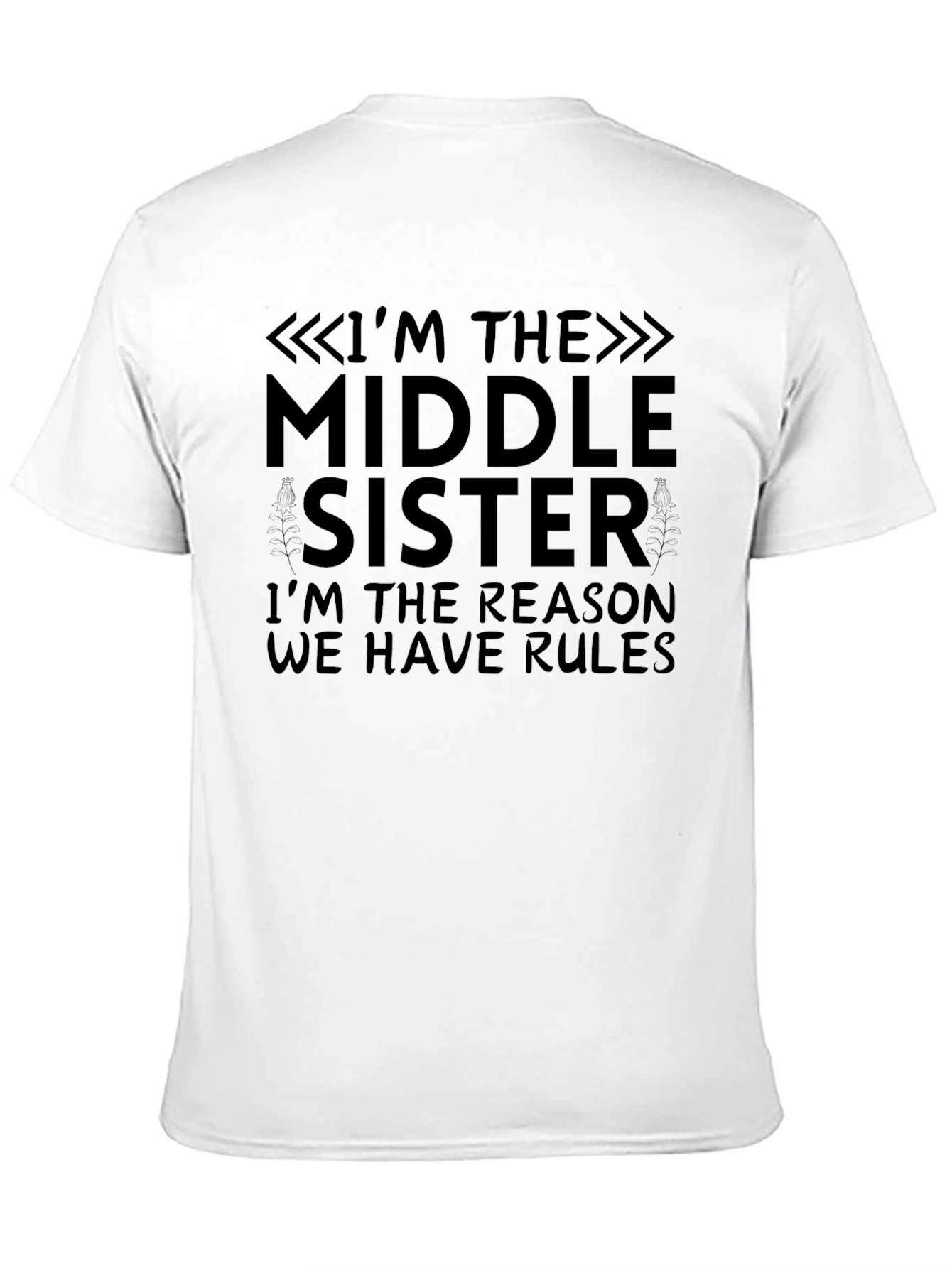 Middle Sister T-Shirt - Reason We Have Rules Tee