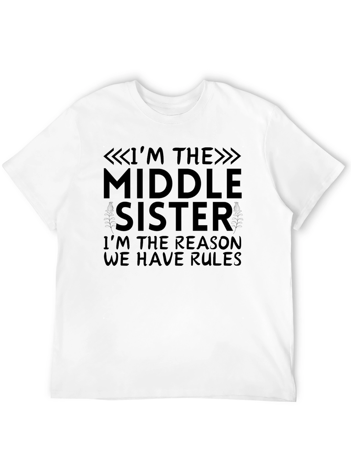Middle Sister T-Shirt - Reason We Have Rules Tee