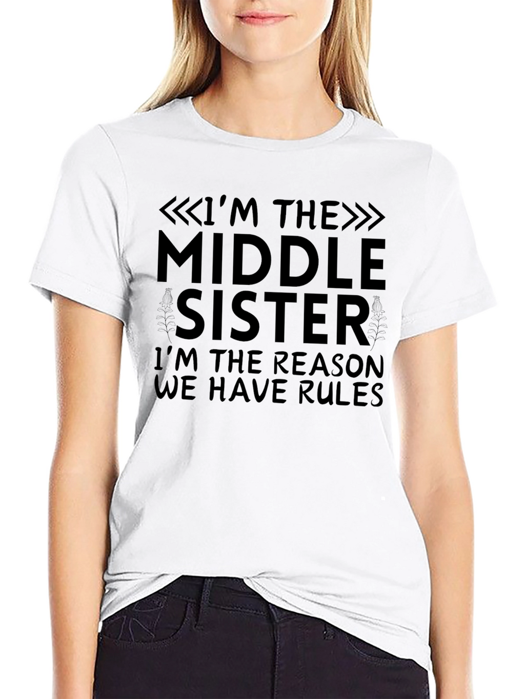 Middle Sister T-Shirt - Reason We Have Rules Tee